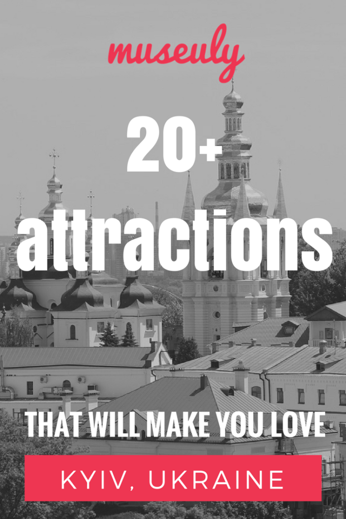 Top 20+ attractions and museums in Kyiv, Ukraine