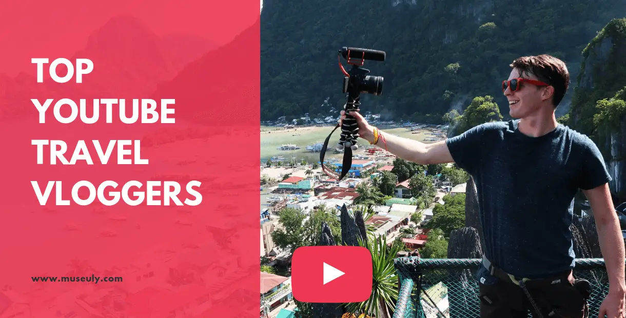 12 Top Youtube Travel Vloggers museuly