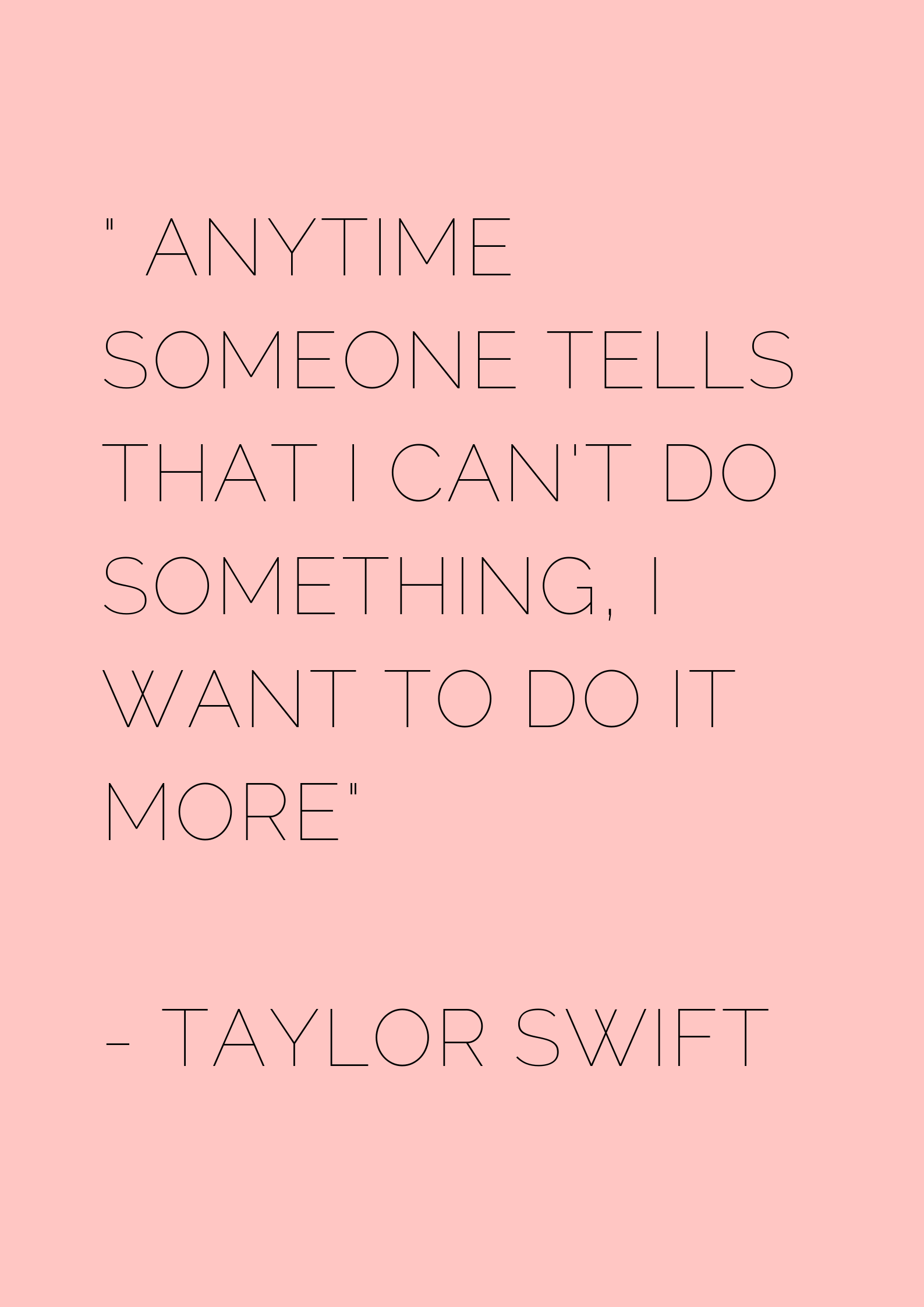 Anytime Someone Tells That I Can T Do Something I Want To Do It More Museuly