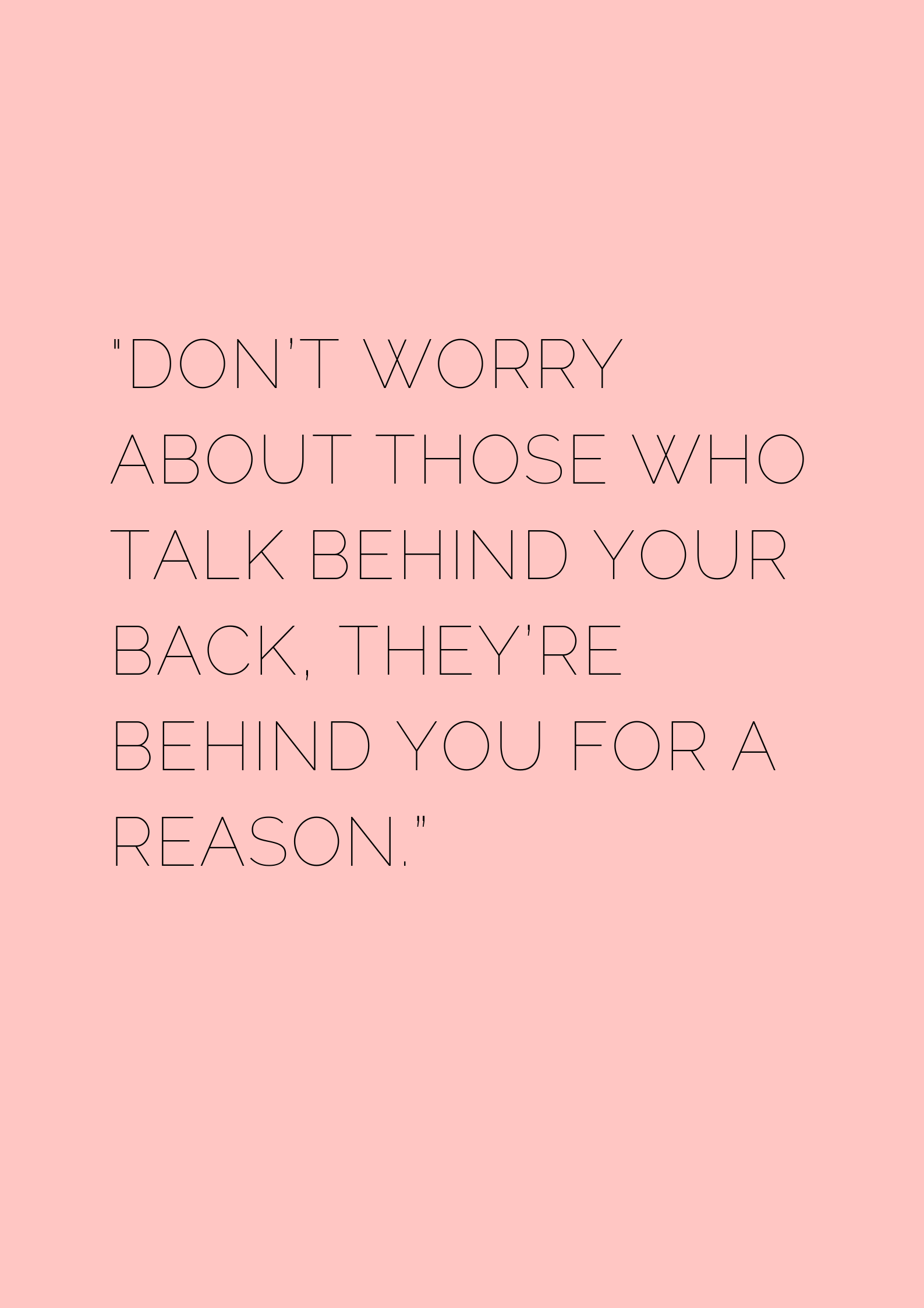 Don T Worry About Those Who Talk Behind Your Back They Re Behind You