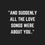 24 Quotes That Remind You What It Was Like To Fall MADLY In Love