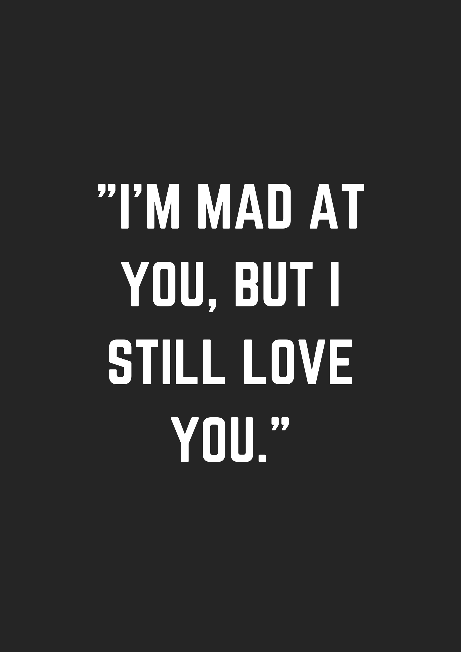 Mad At Him Quotes Im Mad At You - Museuly