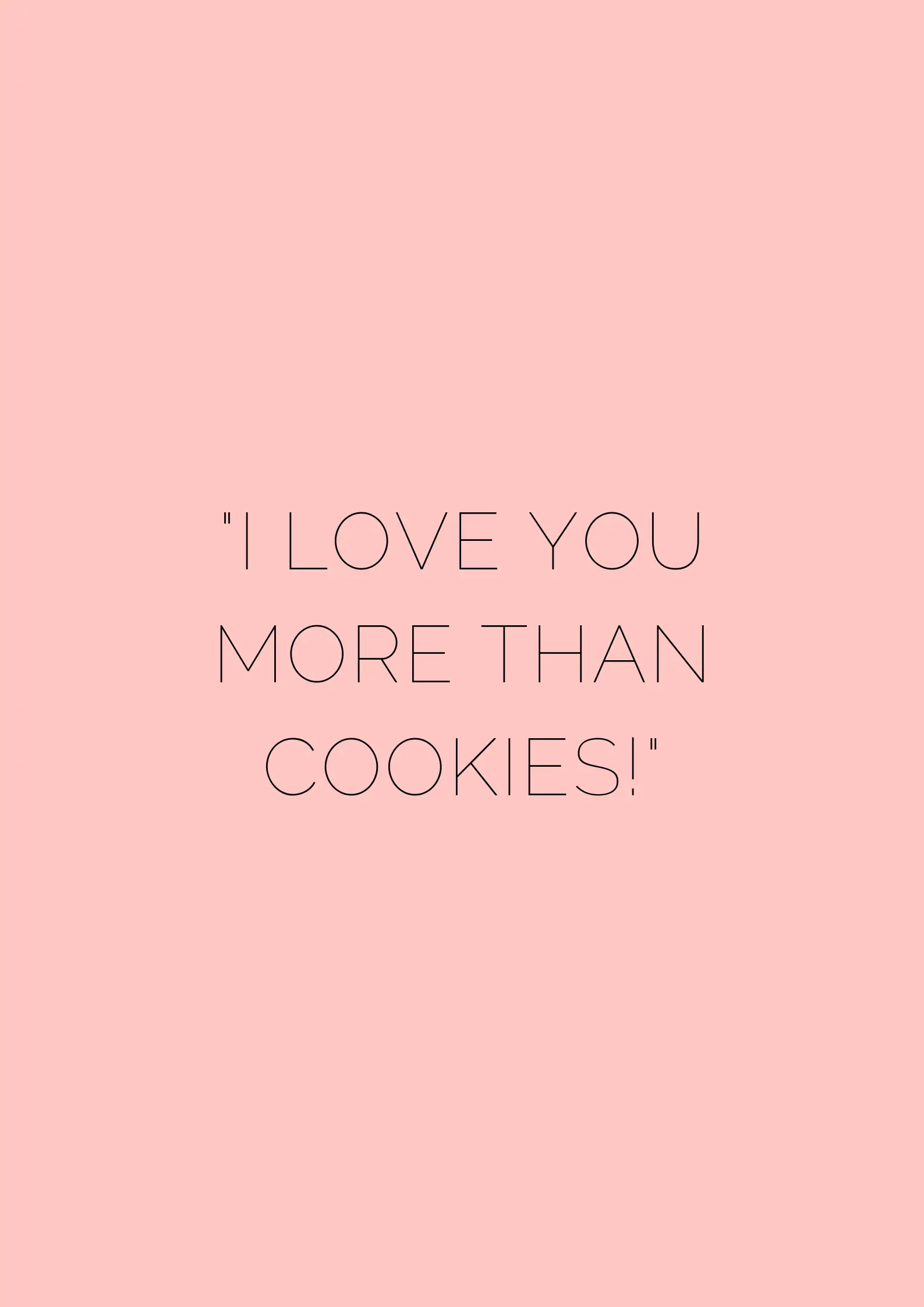 I Love You More Than Cookies Museuly